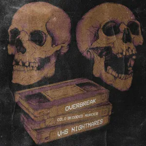 Overbreak, Cold Blooded Murder - VHS Nightmares
