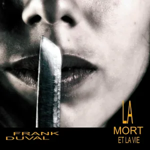 Frank Duval - La mort et la vie