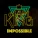 I Am King - Impossible
