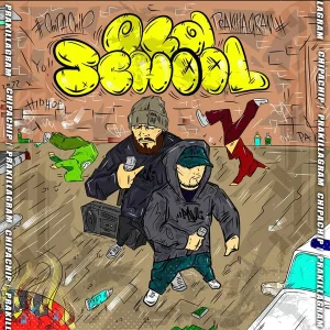 ChipaChip, Pra(Killa'Gramm) - Old School
