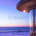 Blank & Jones - Fernweh
