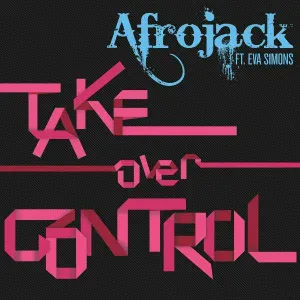 Afrojack feat. Eva Simons - Take Over Control (feat. Eva Simons)