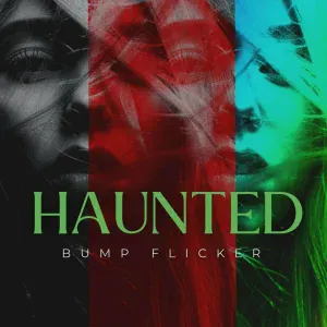 Bump Flicker - Haunted