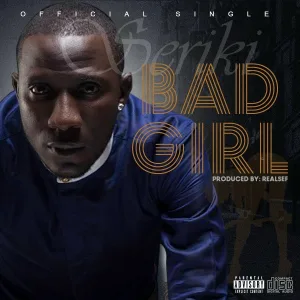 Seriki feat. Sugarbana - Bad Girl (feat. Sugarbana)