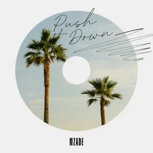 Mzade - Push It Down