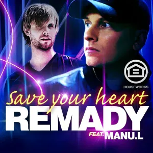 Remady feat. Manu-L - Save Your Heart