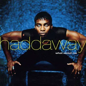 Haddaway N. - What About Me