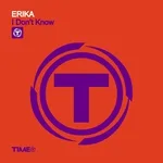 Erika - I Don't Know