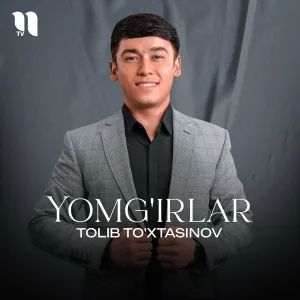 Tolib To'xtasinov - Yomg'irlar