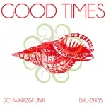 Schwarz & Funk - Good Times