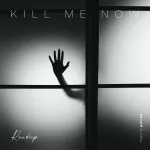 Roudeep - Kill Me Now