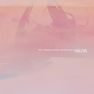 Yagya - We Lose Ourselves
