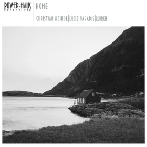 Power-Haus, Christian Reindl, Lloren feat. Lucie Paradis - Home
