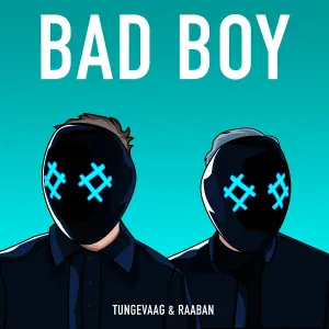 Raaban, Tungevaag feat. Luana Kiara - Bad Boy (feat. Luana Kiara)