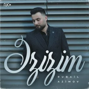 Rubail Azimov - Əzizim