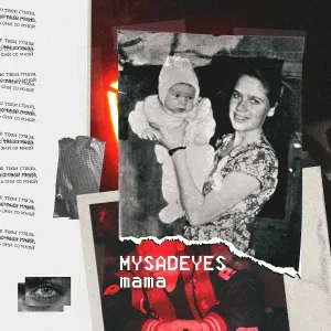 MYSADEYES - Мама