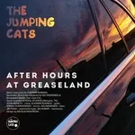 The Jumping Cats - Greaseland After Hours
