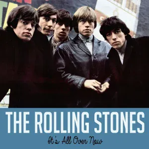 The Rolling Stones - It's All over Now
