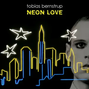 Tobias Bernstrup - Neon Love