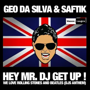 Saftik, Geo Da Silva - Hey Mr. DJ Get Up