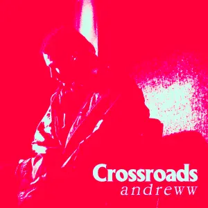 Andreww - Crossroads
