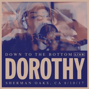 Dorothy - Down To The Bottom