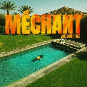 Joé Dwèt Filé - Méchant