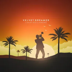 Velvet Dreamer feat. Tim Gelo - Lucky Days Ahead