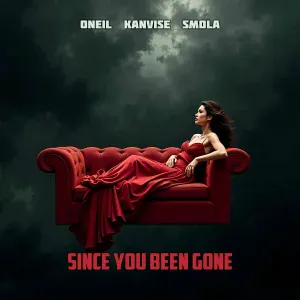 ONEIL, KANVISE, SMOLA - Since You Been Gone