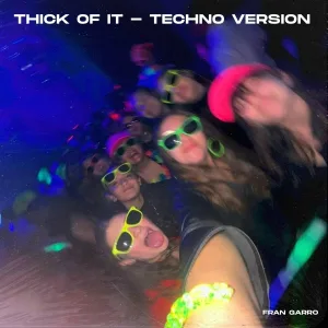 Fran Garro, Technoglobal, Techno Bangers - Thick Of It - Techno Version