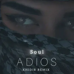 Soul - Adios (Khidir Remix)