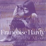 Françoise Hardy - All Over the World
