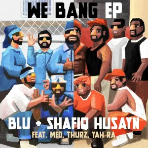 Blu, Shafiq Husayn - We Bang