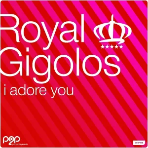 Royal Gigolos - I Adore You
