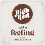 High Red feat. Mike Finnigan - I Get a Feeling