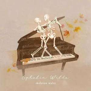Ophelia Wilde - skeleton waltz