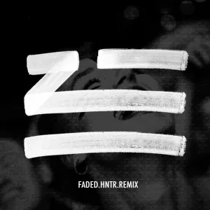 ZHU, HNTR - Faded (Blacklizt Version)