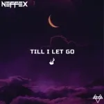 NEFFEX - Till I Let Go