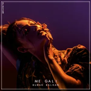 Burak Balkan - Me Gali