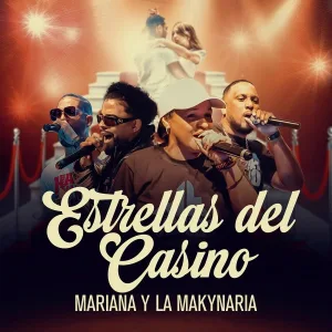 MARIANA Y LA MAKYNARIA - Estrellas Del Casino
