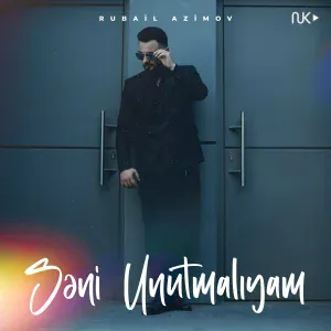 Rubail Azimov - Səni Unutmalıyam
