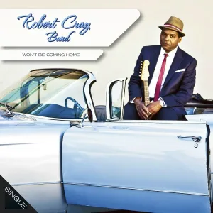 Robert Cray - Won't Be Coming Home