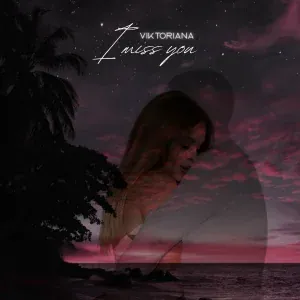 VIKTORIANA - I Miss You