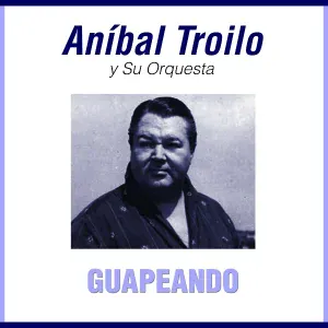 Aníbal Troilo - A La Parrilla