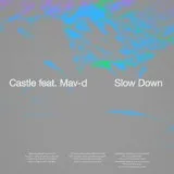 Castle feat. Mav-d - Slow Down