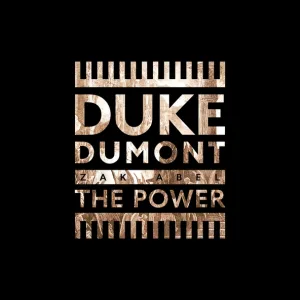 Duke Dumont, Zak Abel - The Power