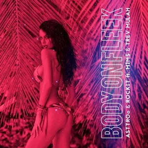 ASTTROo, Rockit feat. MIMS, Trev Mulah - Body on Fleek