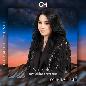 Aziza Qobilova, Hayit Murat - Samehtak