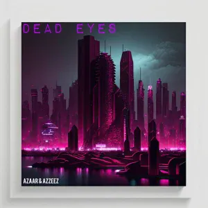 AZAAR, AZZEEZ - Dead Eyes