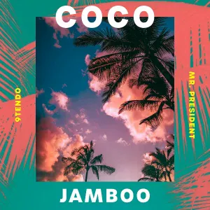9Tendo, Mr. President - Coco Jamboo